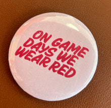 Load image into Gallery viewer, FTG Game-day Buttons/pins
