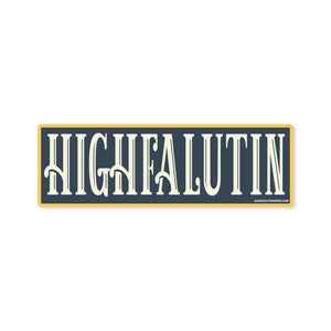 Good Southerner - Highfalutin Sticker