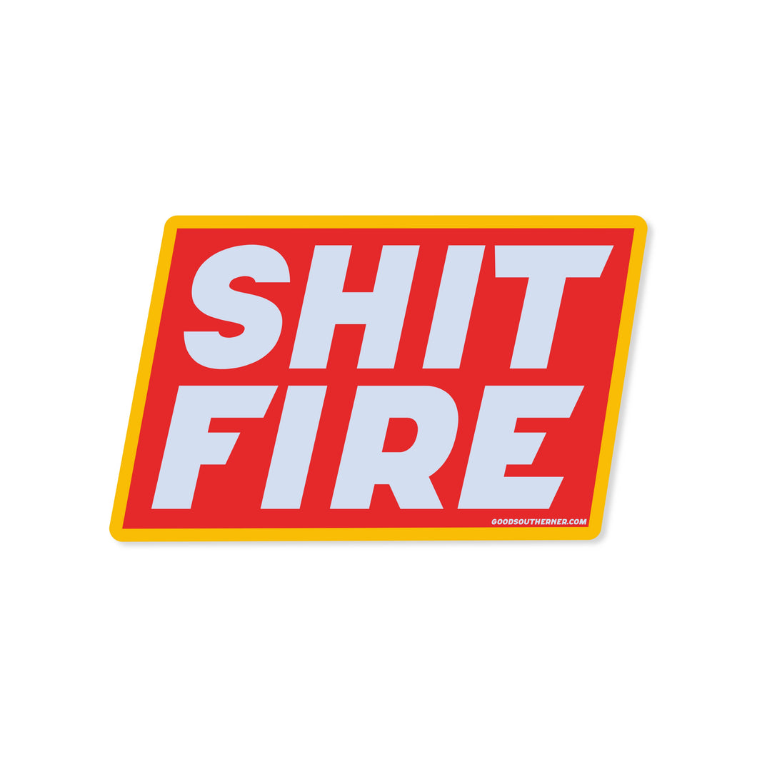 Good Southerner - Shit Fire Sticker